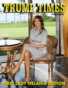 Trump Times MAGA-Zine - First Lady Melania Edition